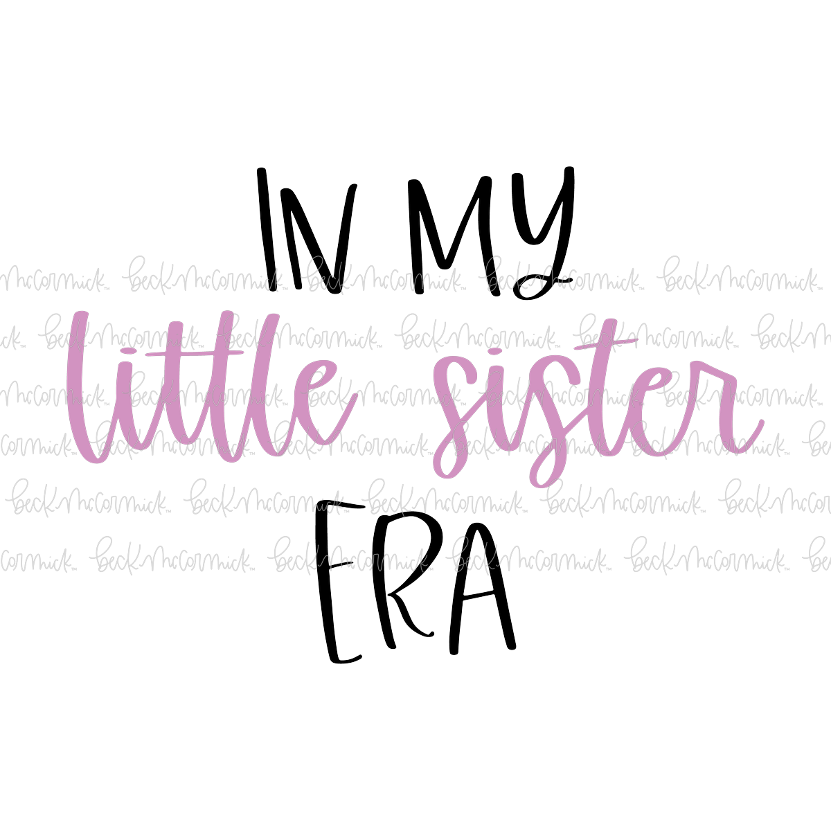 In My Little Sister Era - Family SVG File