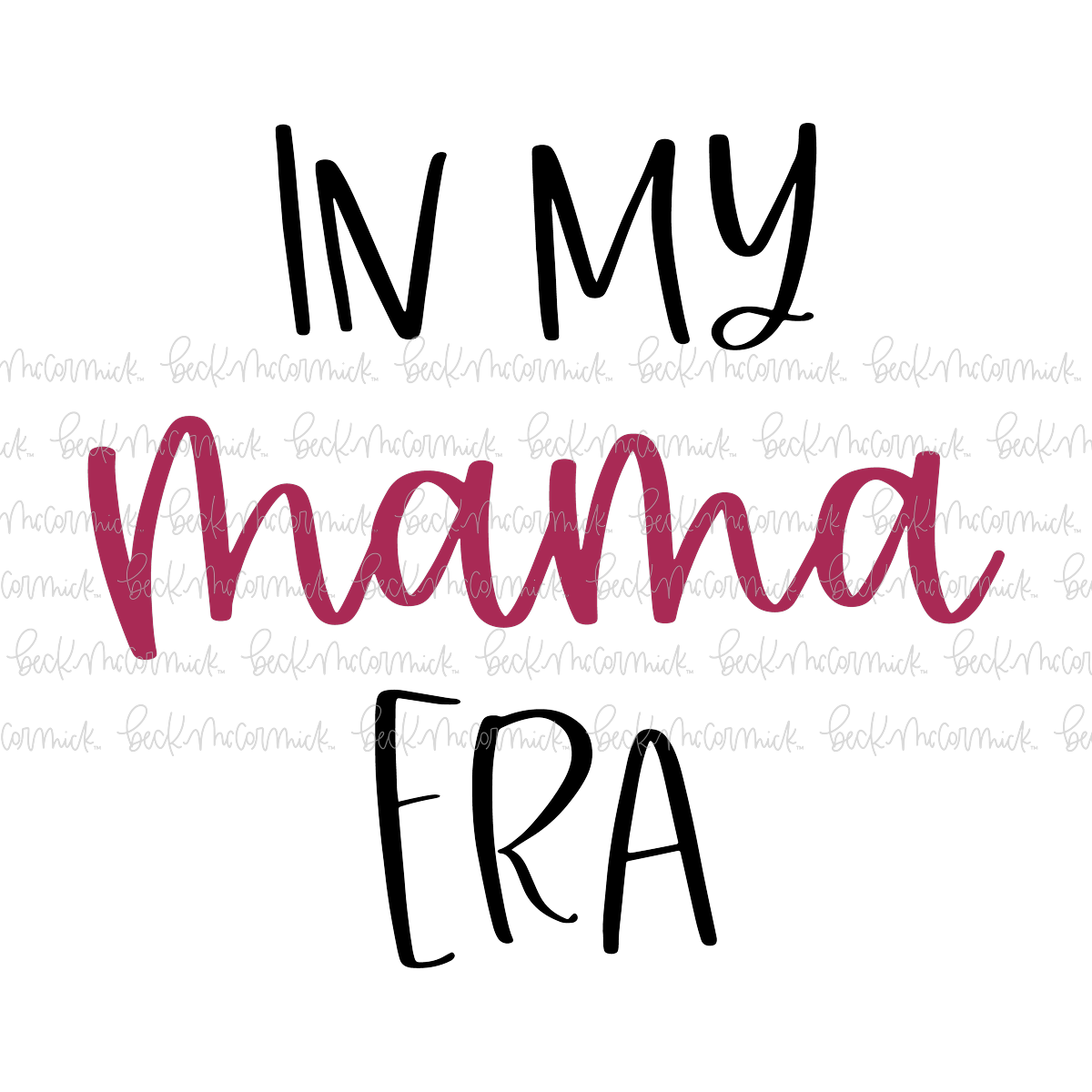 In My Mama Era - Family SVG File