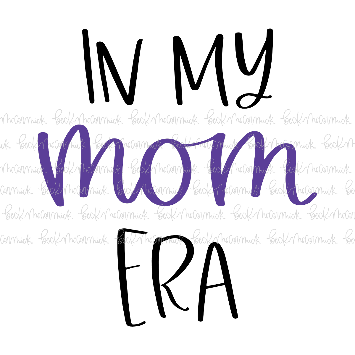 In My Mom Era - Family SVG File