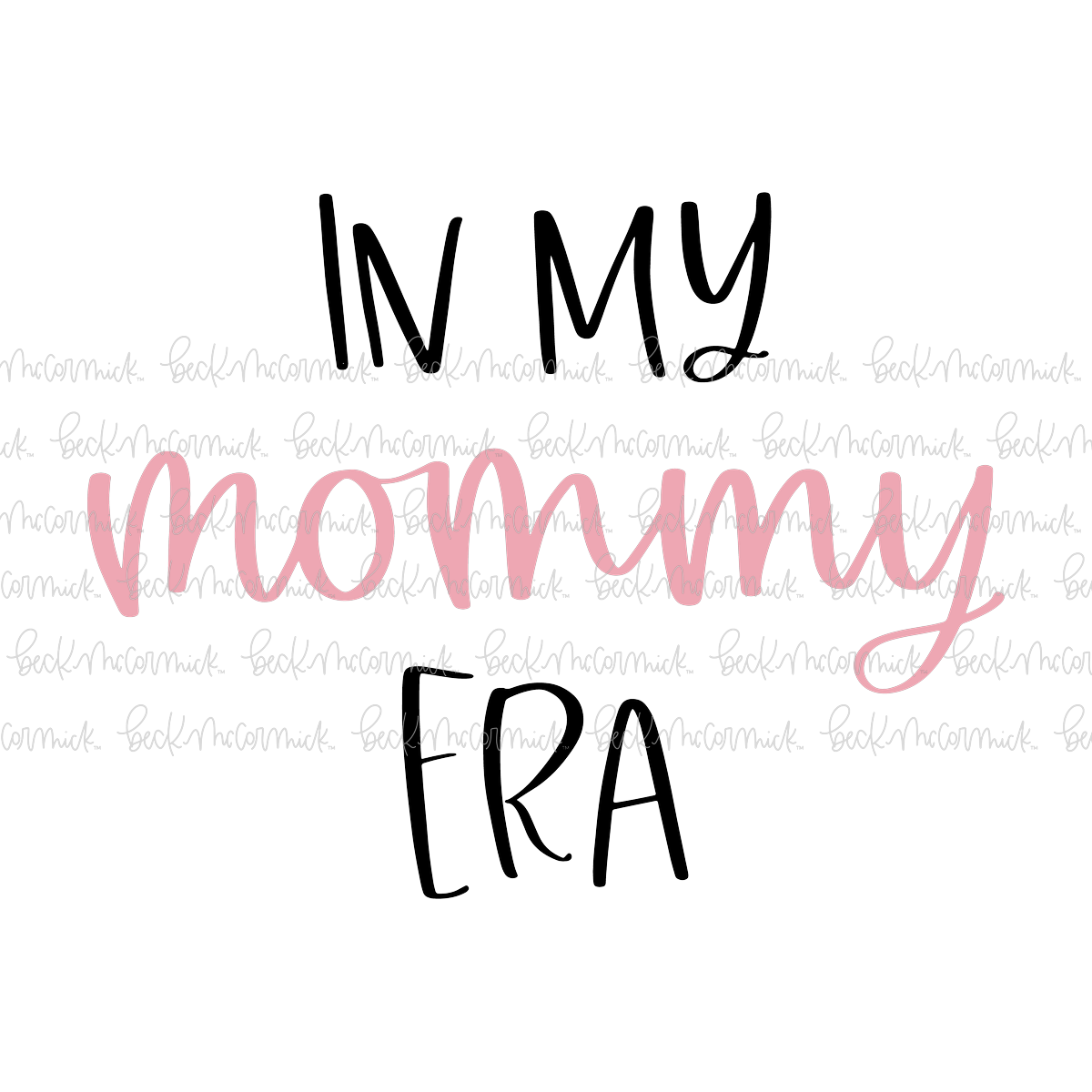 In My Mommy Era - Family SVG File