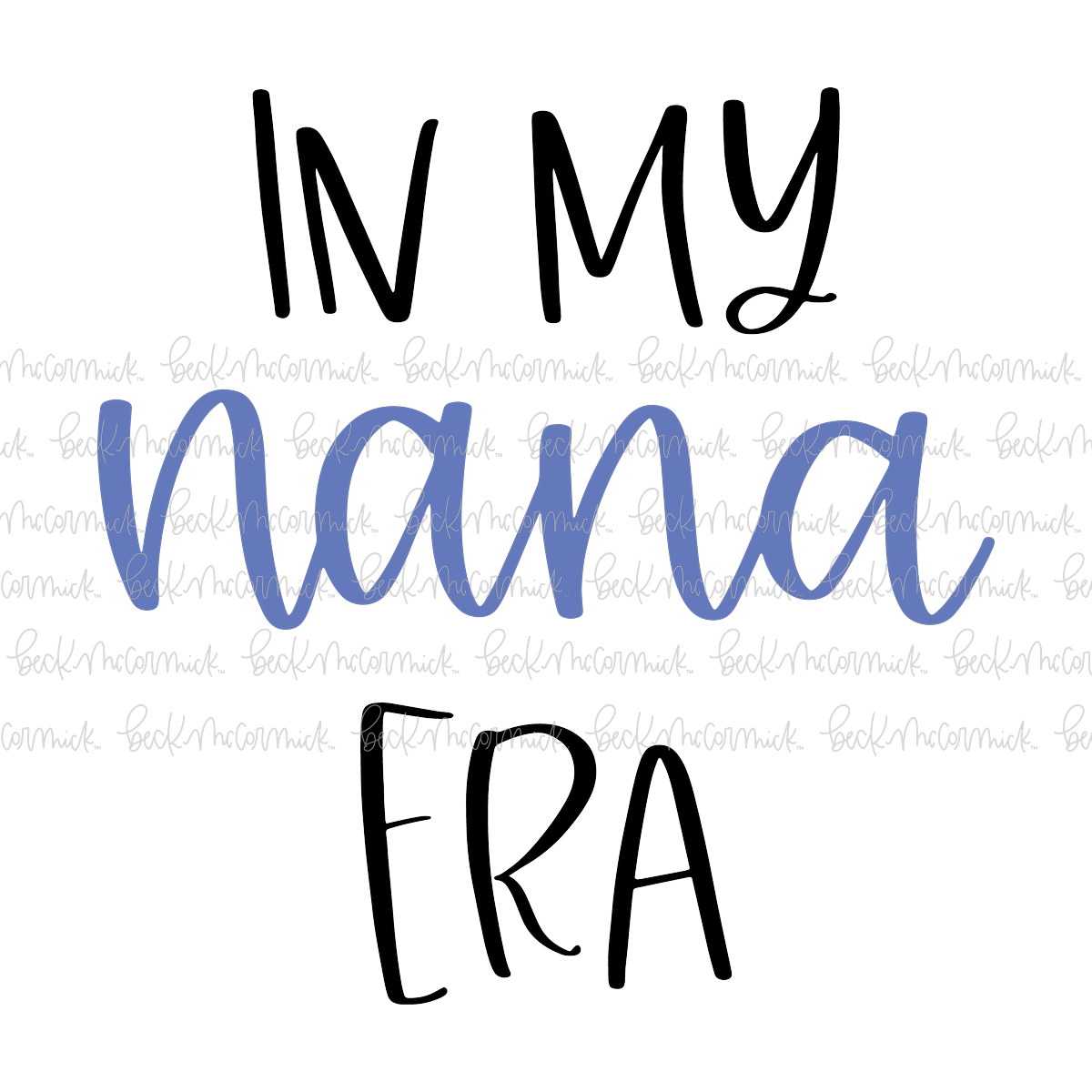 In My Nana Era - Family SVG File