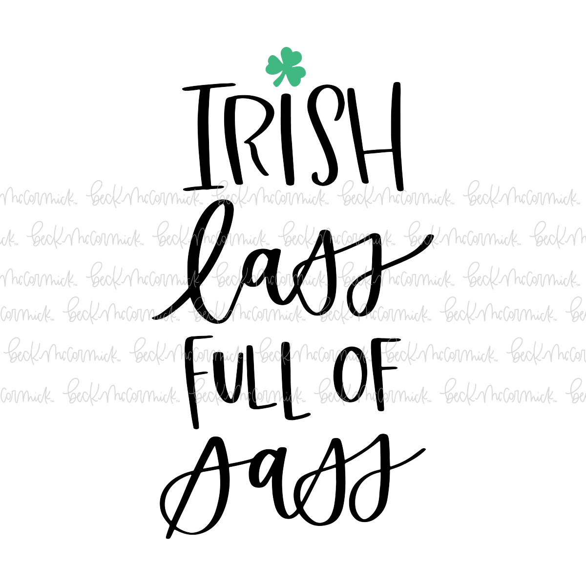 Irish Lass Full Of Sass - St. Patrick's Day SVG File