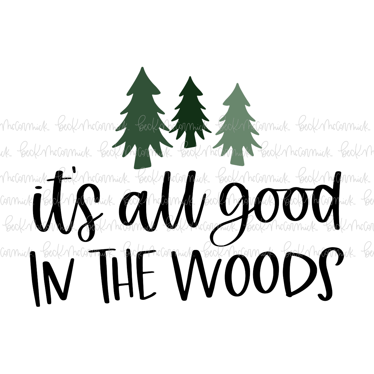 It's All Good In The Woods - Camping SVG File