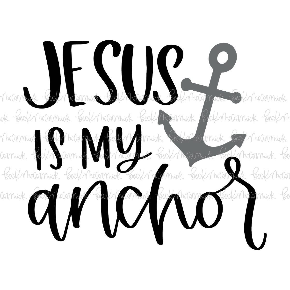 Jesus Is My Anchor 2 - Christian SVG File