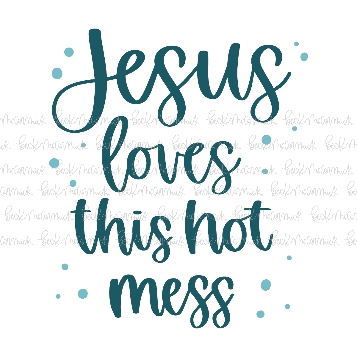 Jesus Loves This Hot Mess - Christian SVG File