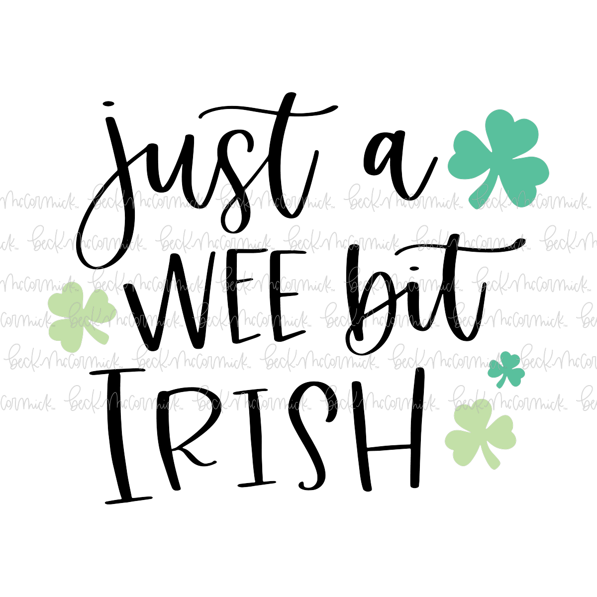 Just A Wee Bit Irish - St. Patrick's Day SVG File