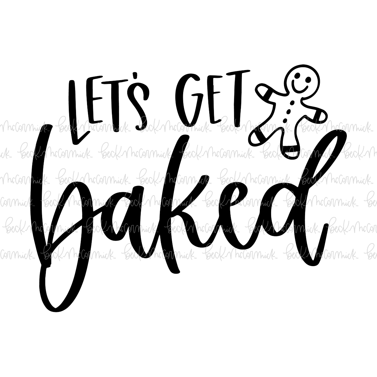 Lets Get Baked - Christmas SVG File