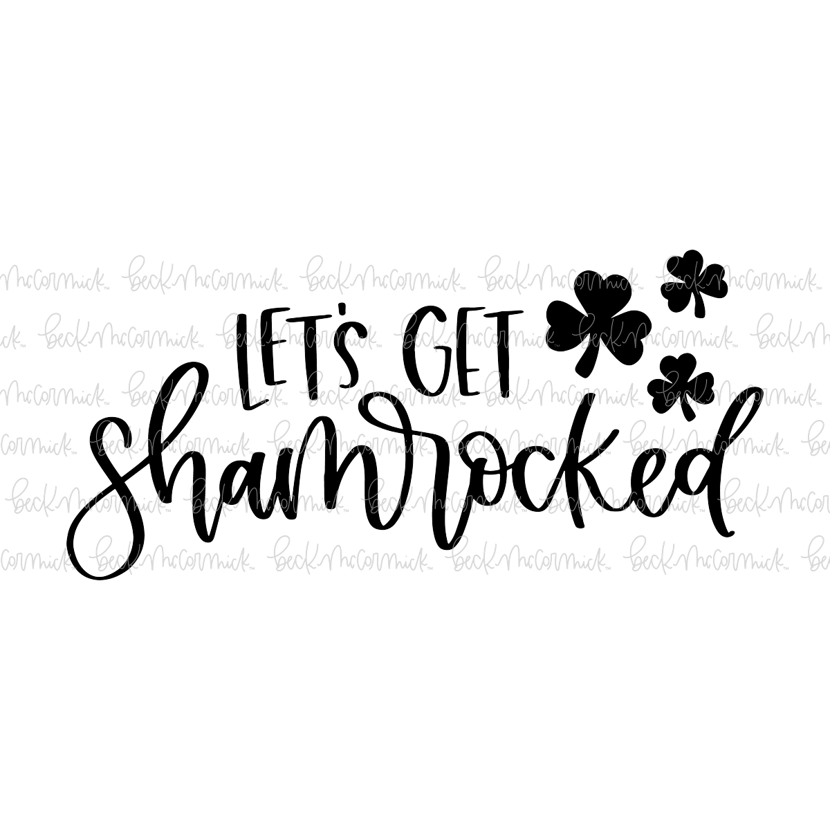 Lets Get Shamrocked - St. Patrick's Day SVG File