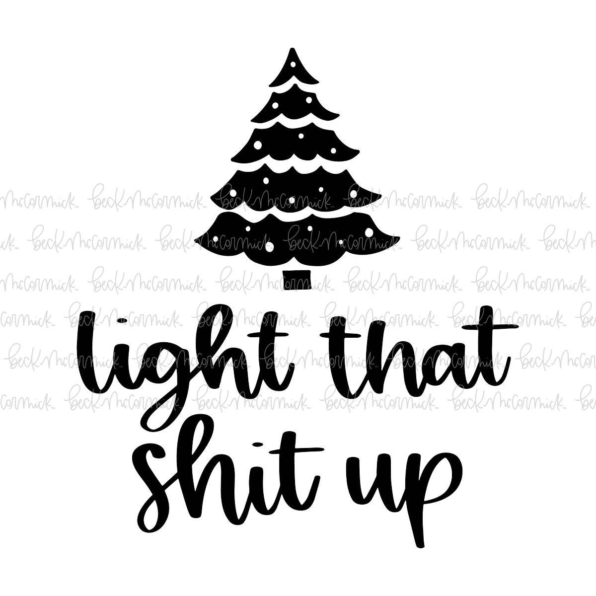 Light That Shit Up - Christmas SVG File