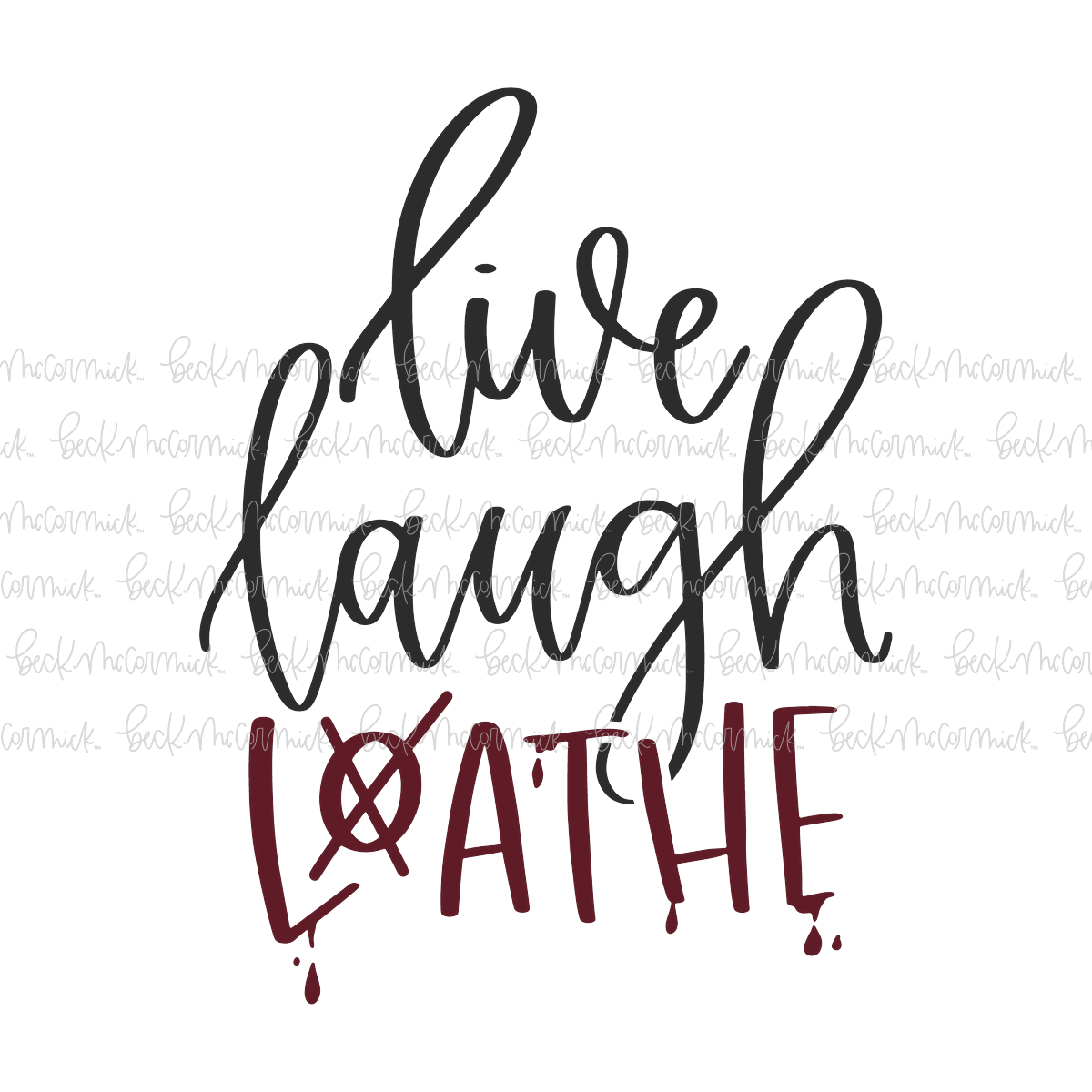 Live Laugh Loathe - Halloween SVG File