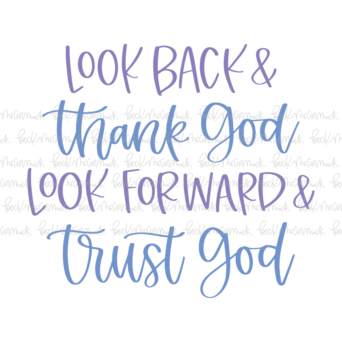 Look Back And Thank God Look Forward And Trust God - Christian SVG File
