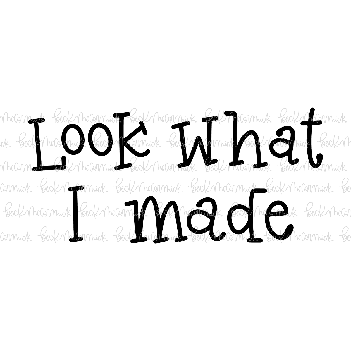 Look What I Made 2 - Family SVG File, Home SVG File