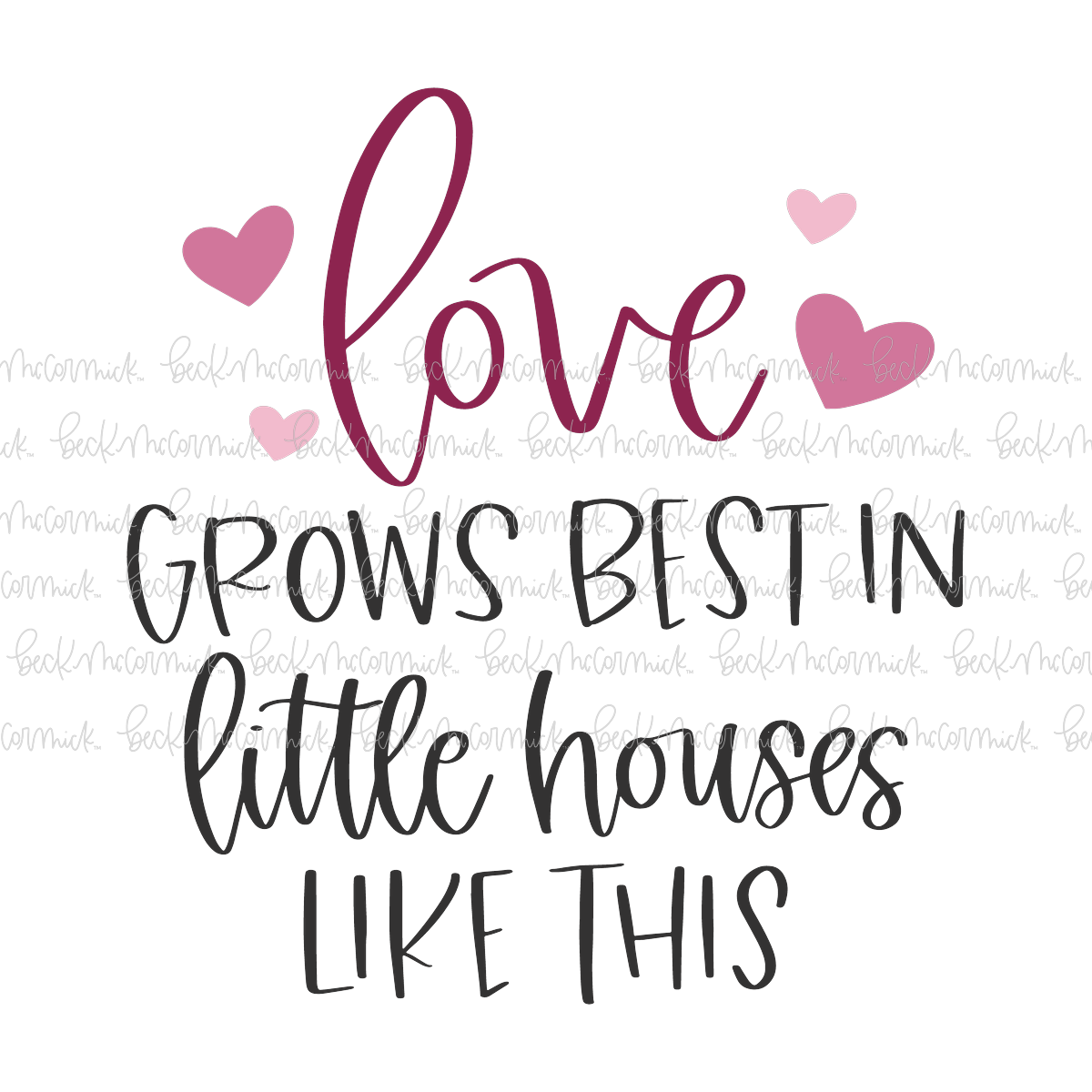 Love Grows Best In Little Homes Like This - Family SVG File, Home SVG File