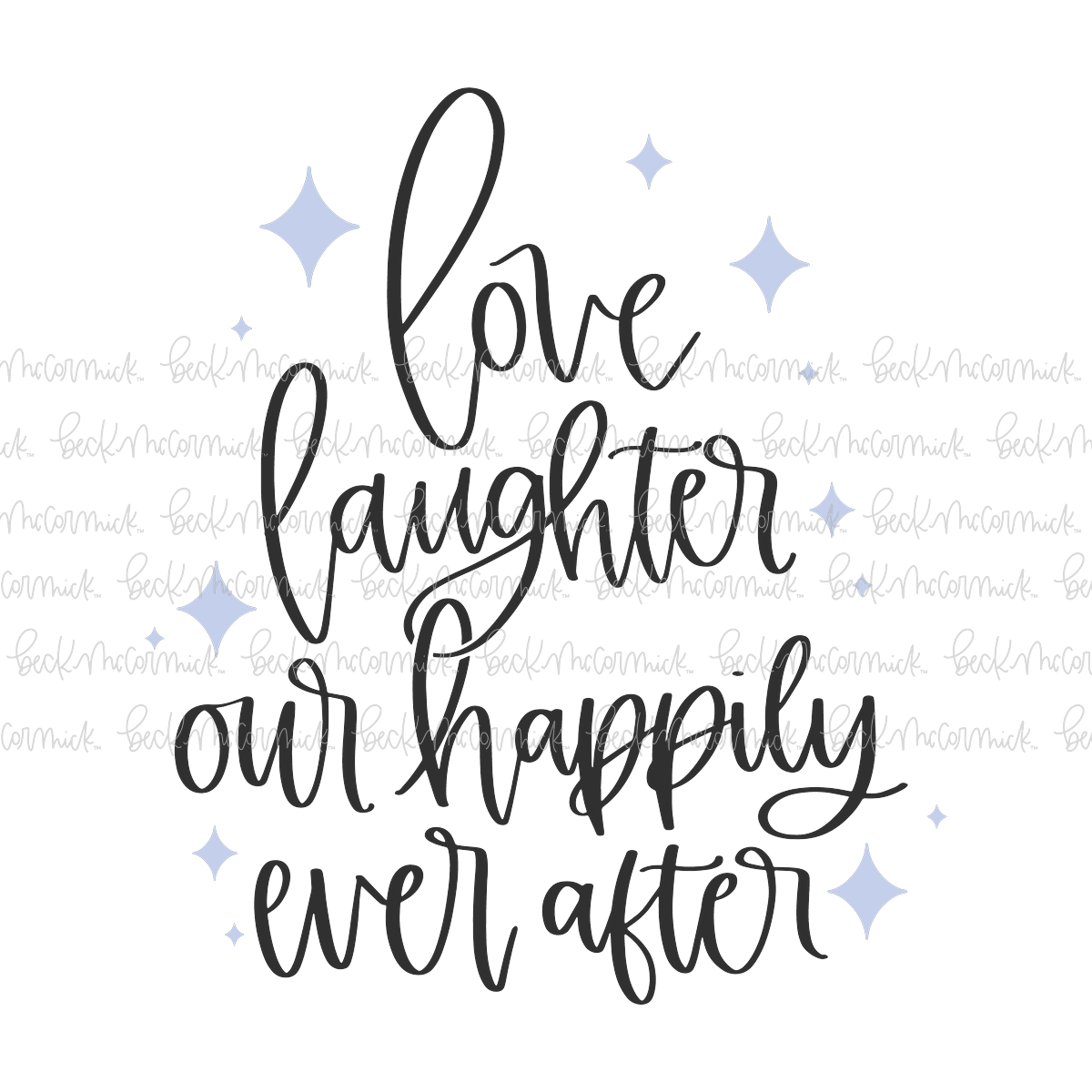 Love Laughter Our Happily Ever After - Family SVG File, Home SVG File