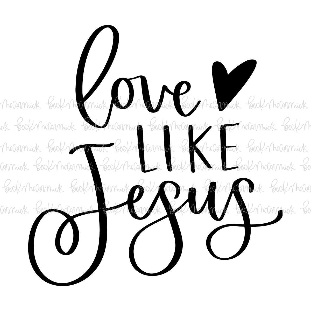 Love Like Jesus 2 - Christian SVG File
