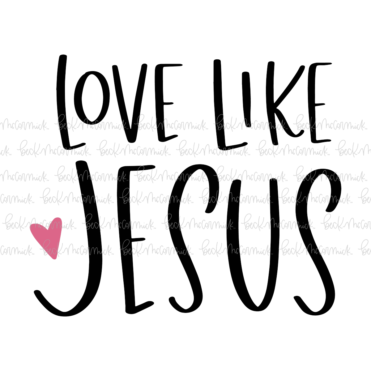 Love Like Jesus - Christian SVG File