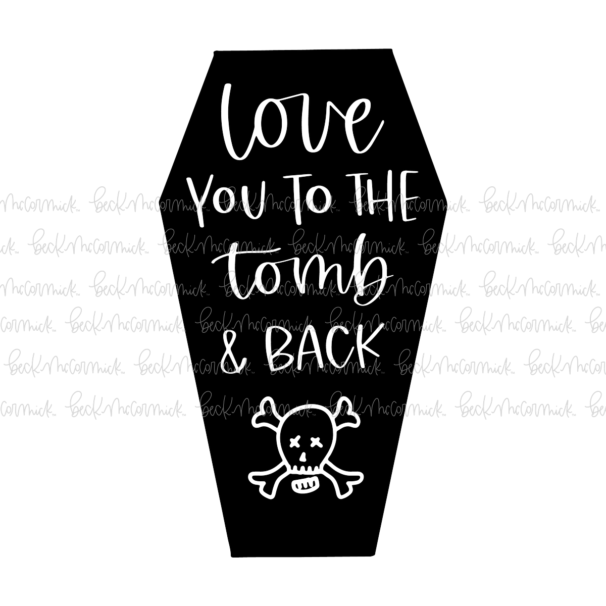 Love You To The Tomb And Back - Halloween SVG File