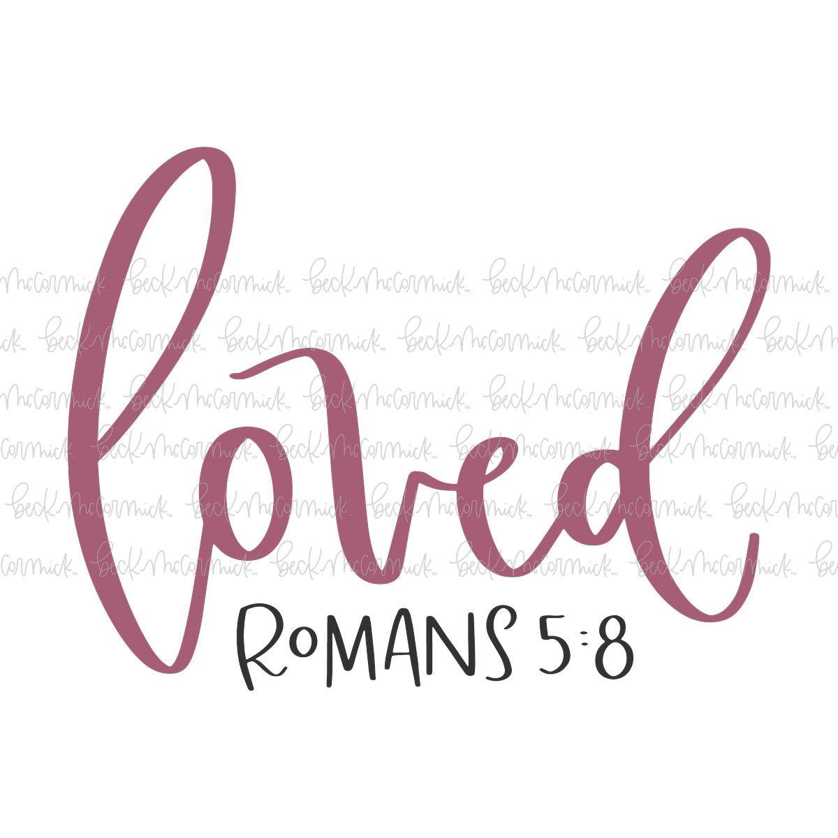 Loved Romans 5 8 - Christian SVG File