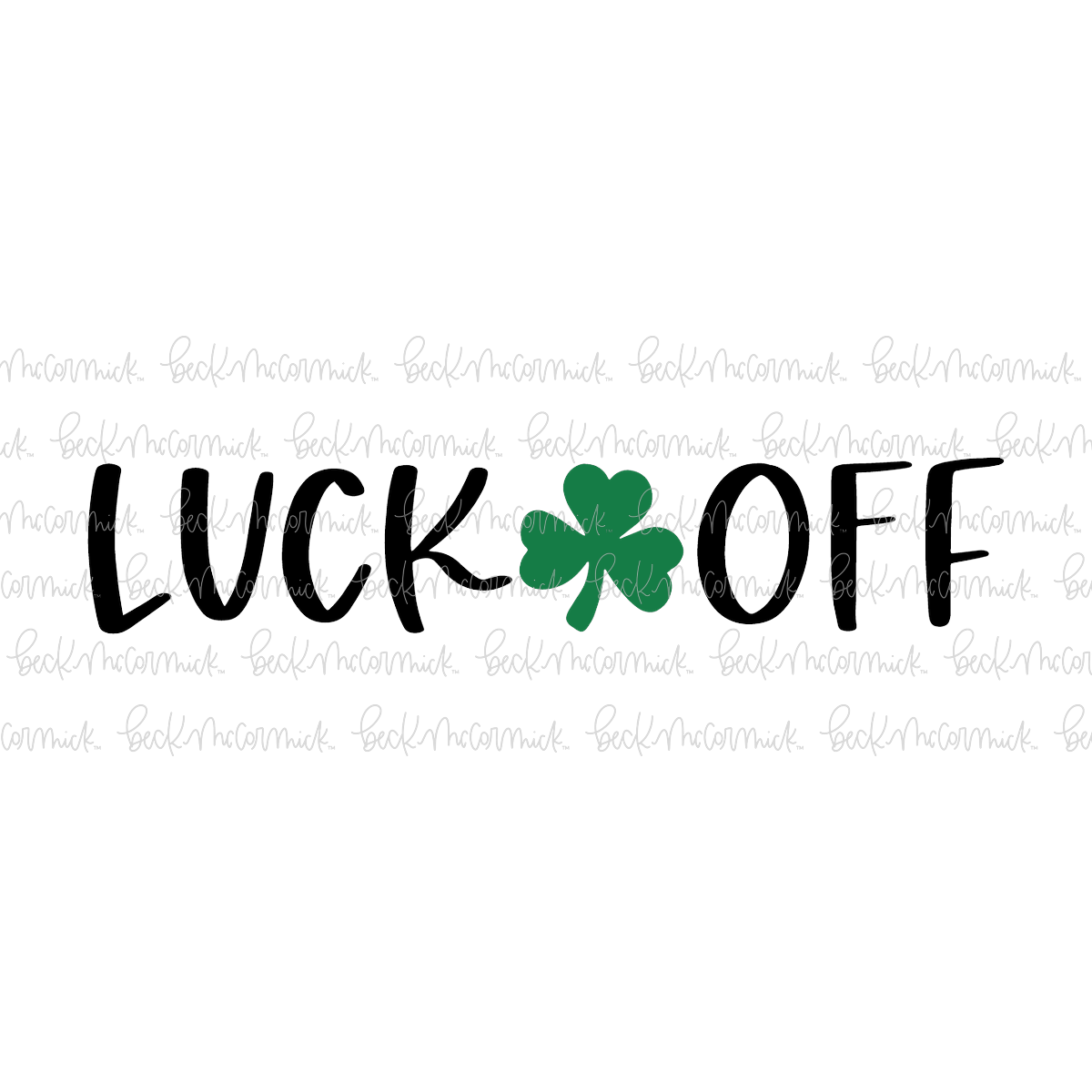 Luck Off 3 - St. Patrick's Day SVG File