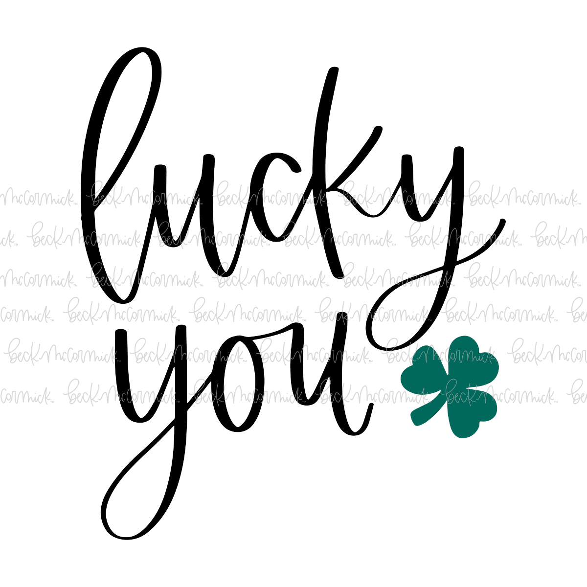 Lucky You - St. Patrick's Day SVG File