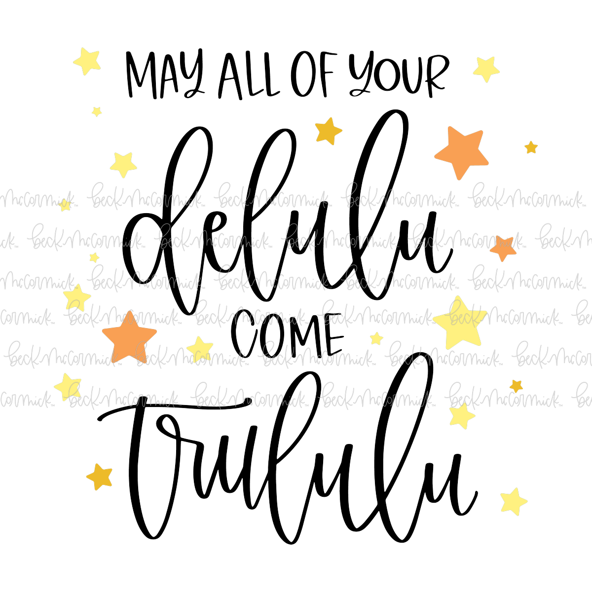 May All Of Your Delulu Come Trululu - Funny and Sarcastic SVG File