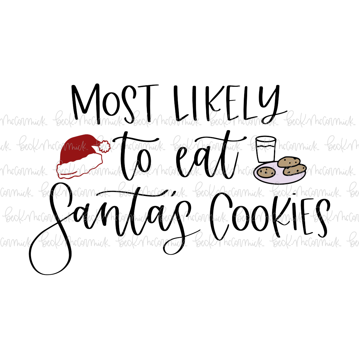Most Likely To Eat Santa's Cookies - Christmas SVG File