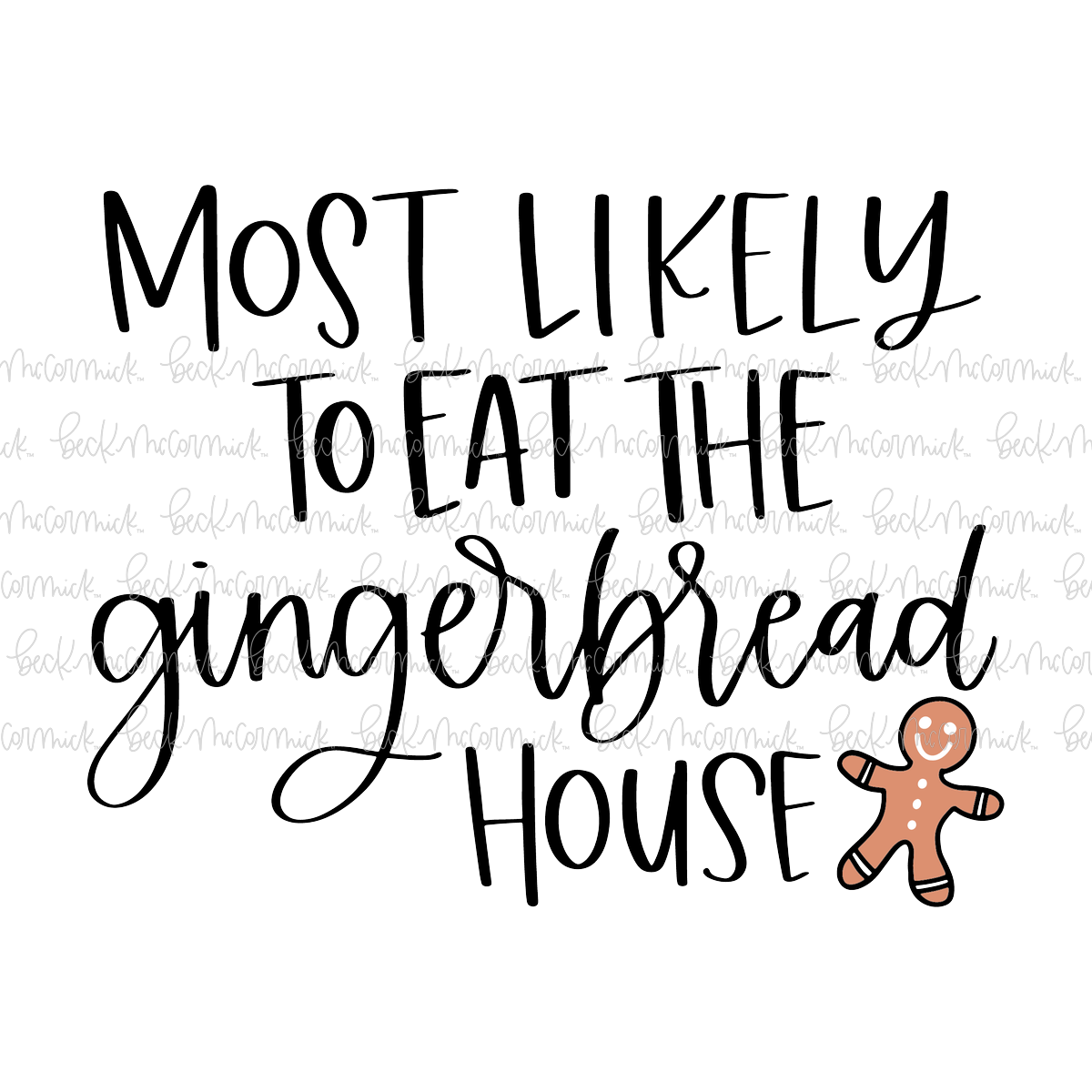 Most Likely To Eat The Gingerbread House - Christmas SVG File