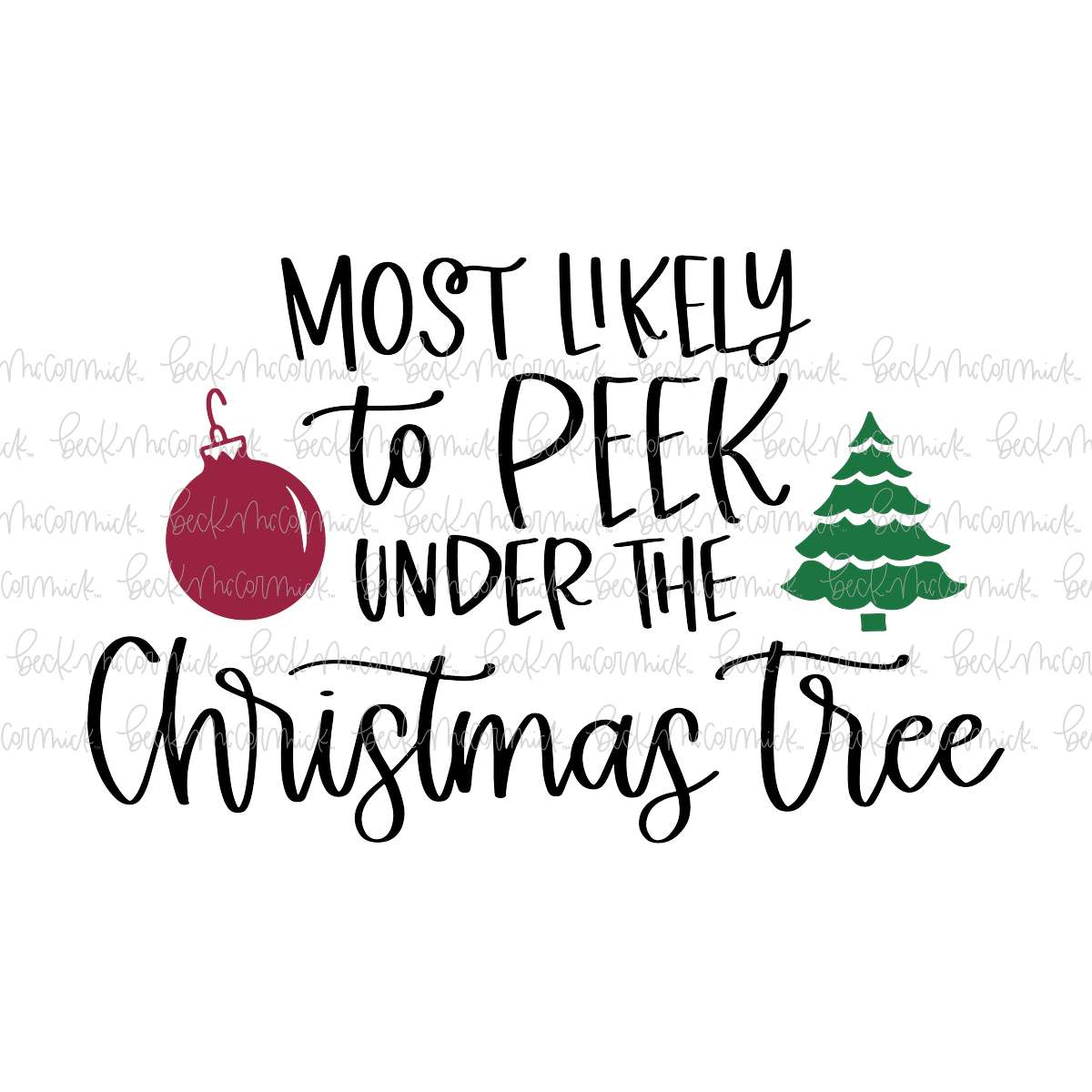 Most Likely To Peek Under The Christmas Tree - Christmas SVG File