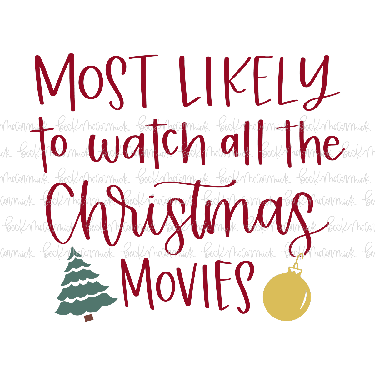 Most Likely To Watch All The Christmas Movies - Christmas SVG File