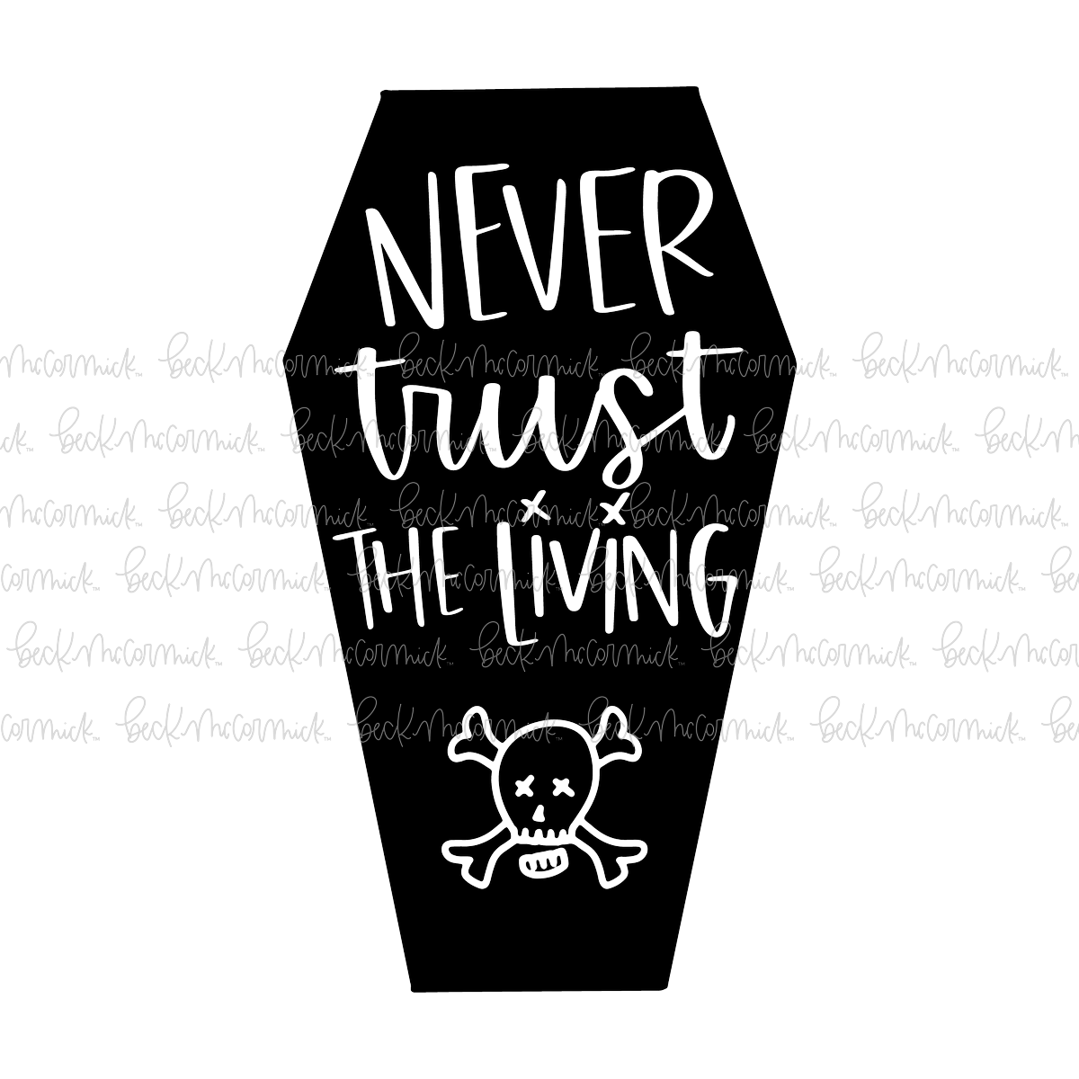 Never Trust The Living - Halloween SVG File