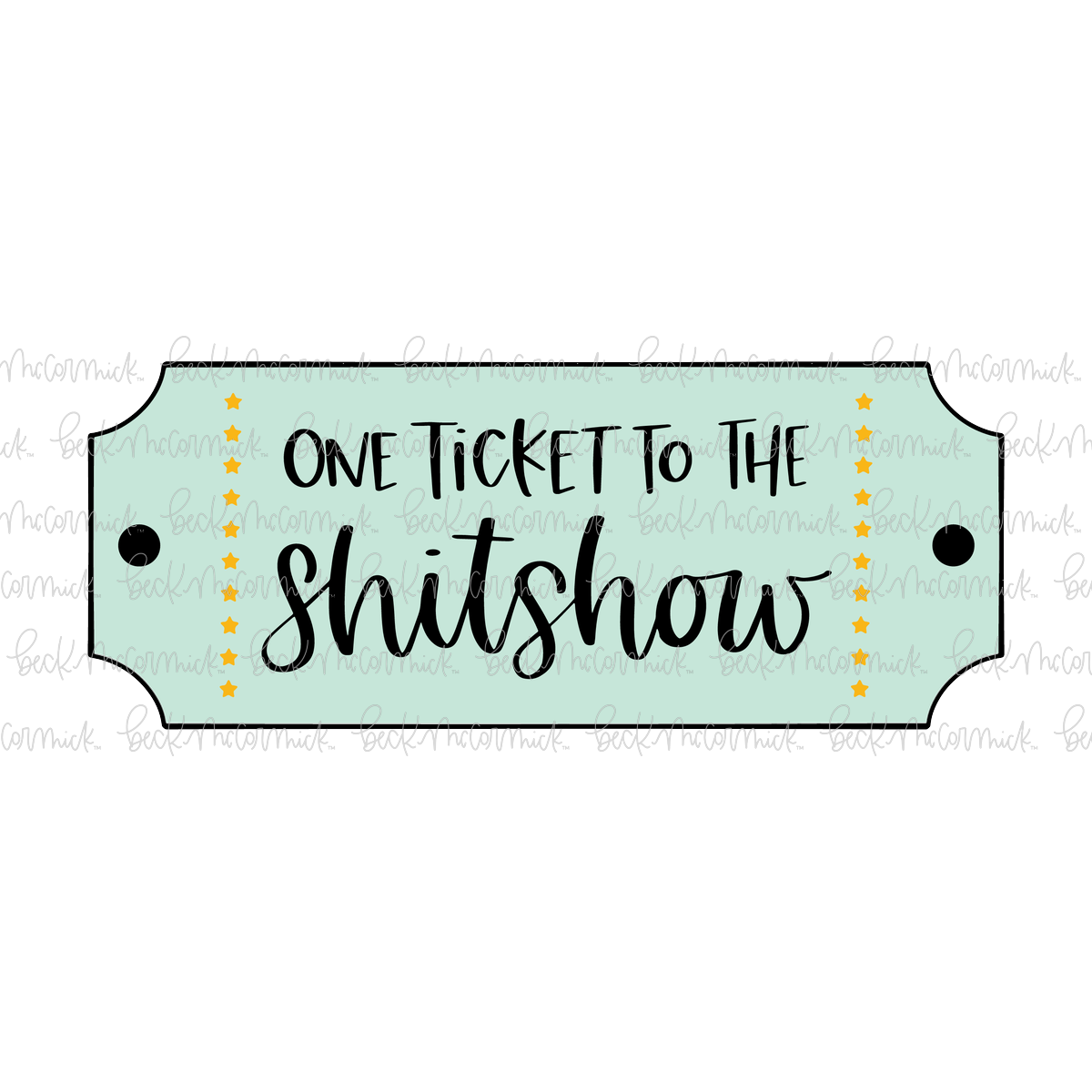 One Ticket To The Shitshow - Funny and Sarcastic SVG File