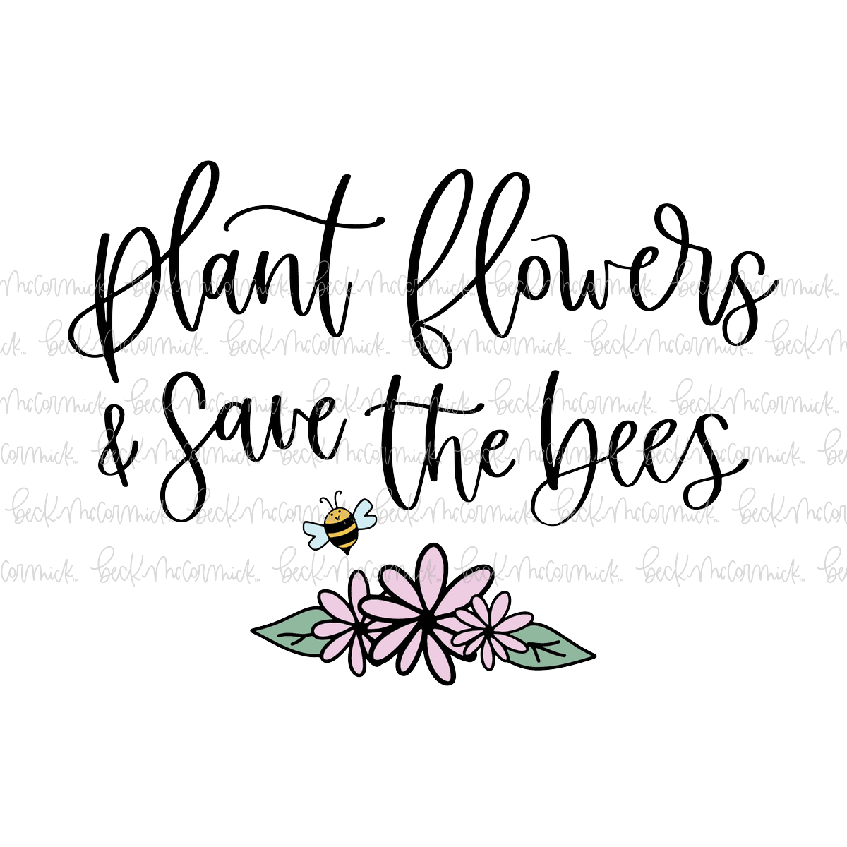 Plant Flowers And Save The Bees - Easter and Spring SVG File