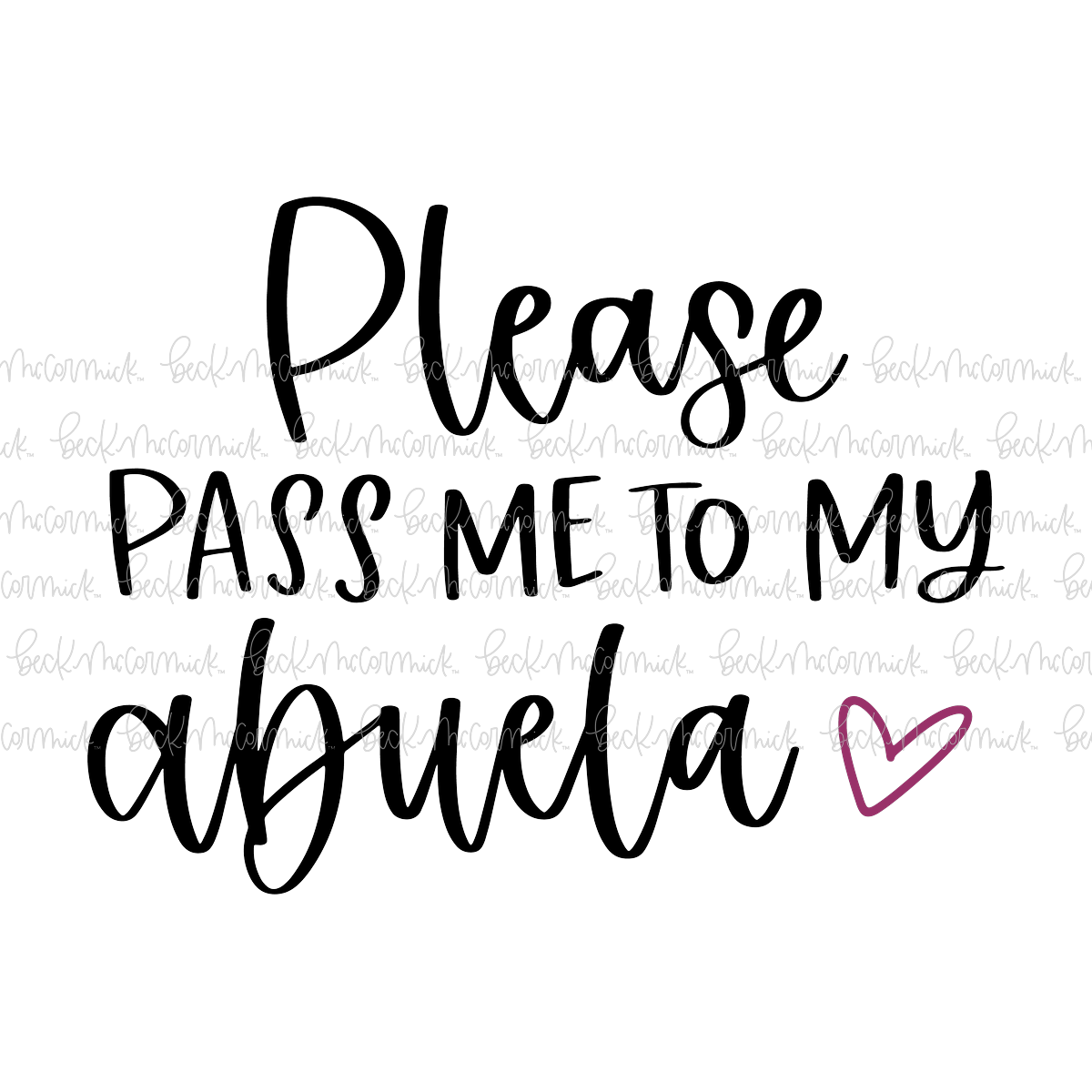 Please Pass Me To My Abuela - Family SVG File
