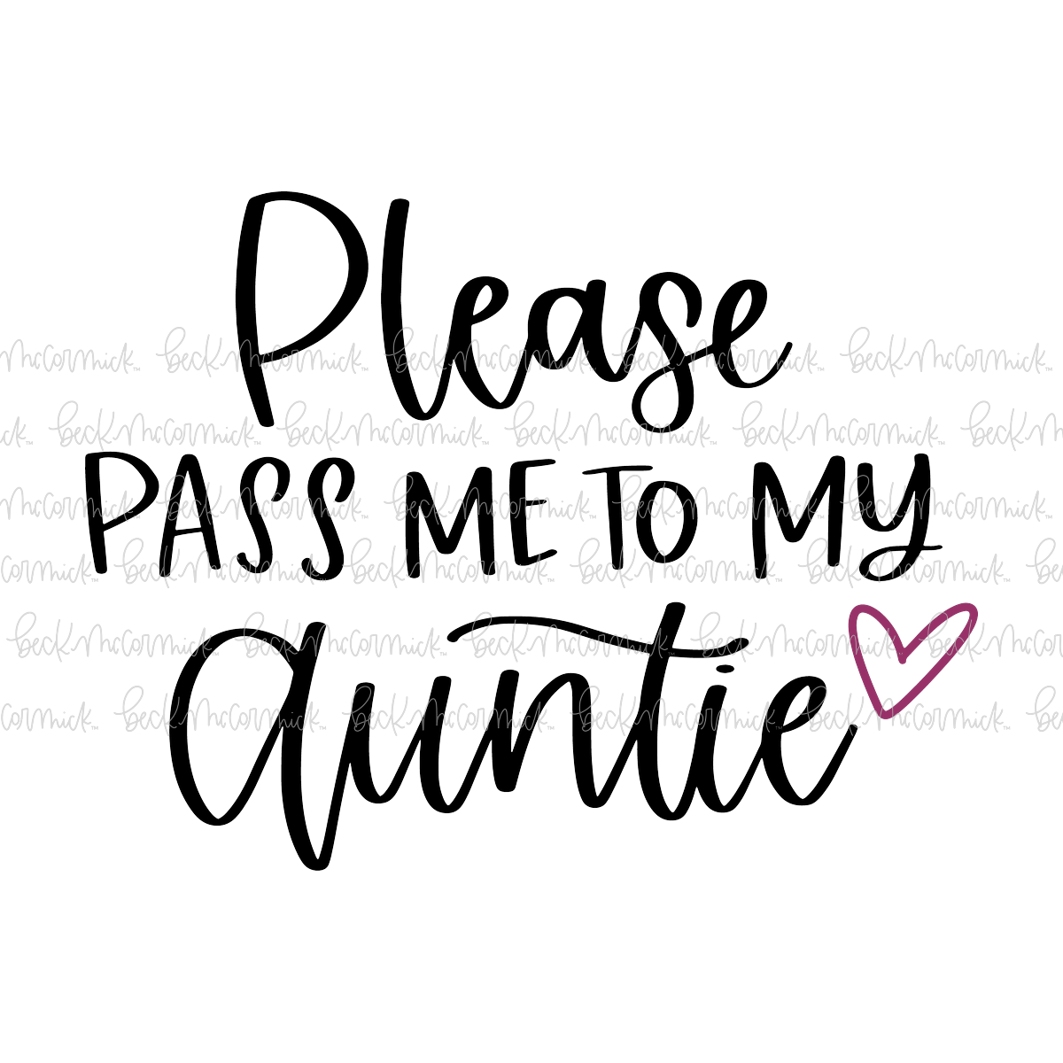 Please Pass Me To My Auntie - Family SVG File