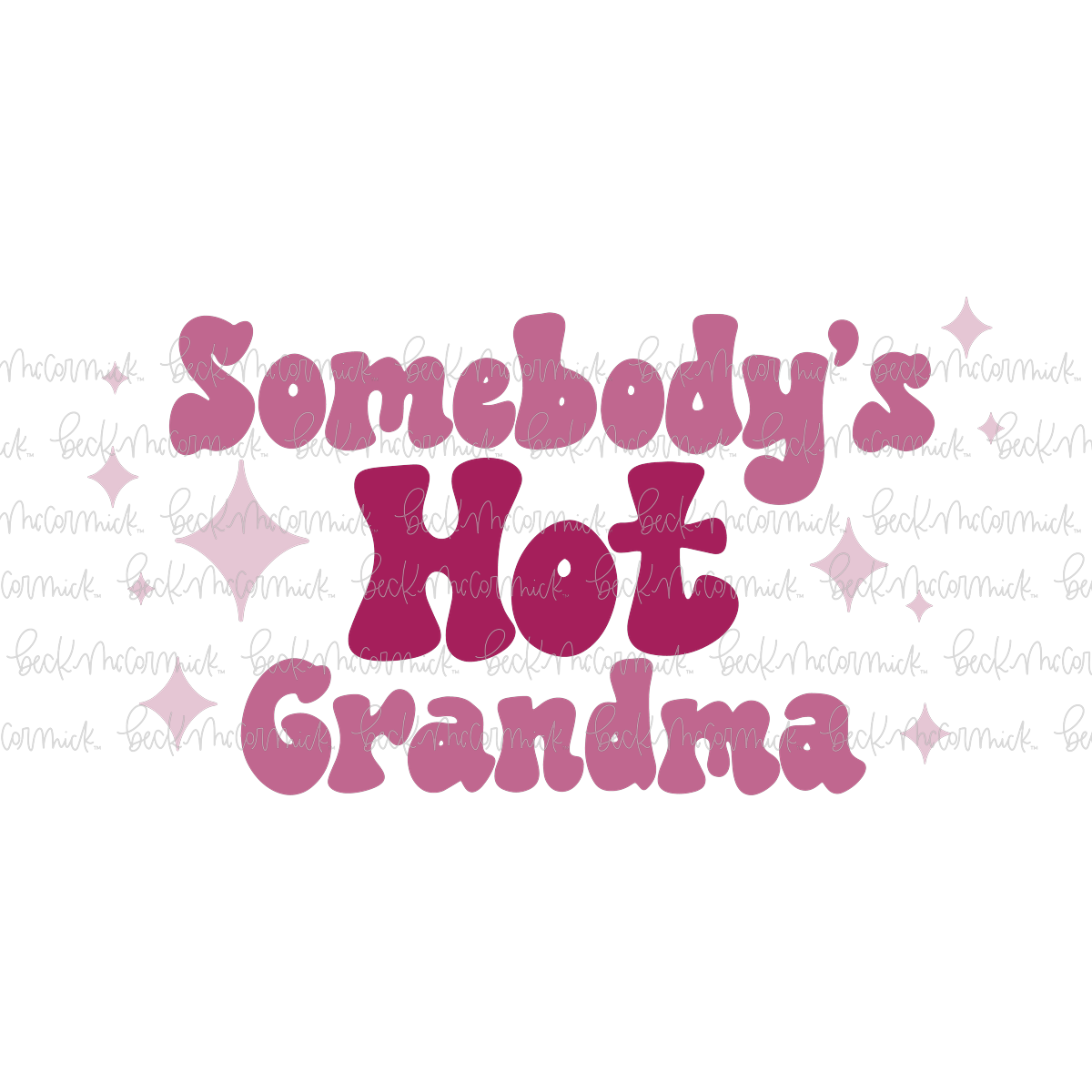 Somebody's Hot Grandma 2 - Family SVG File, Home SVG File