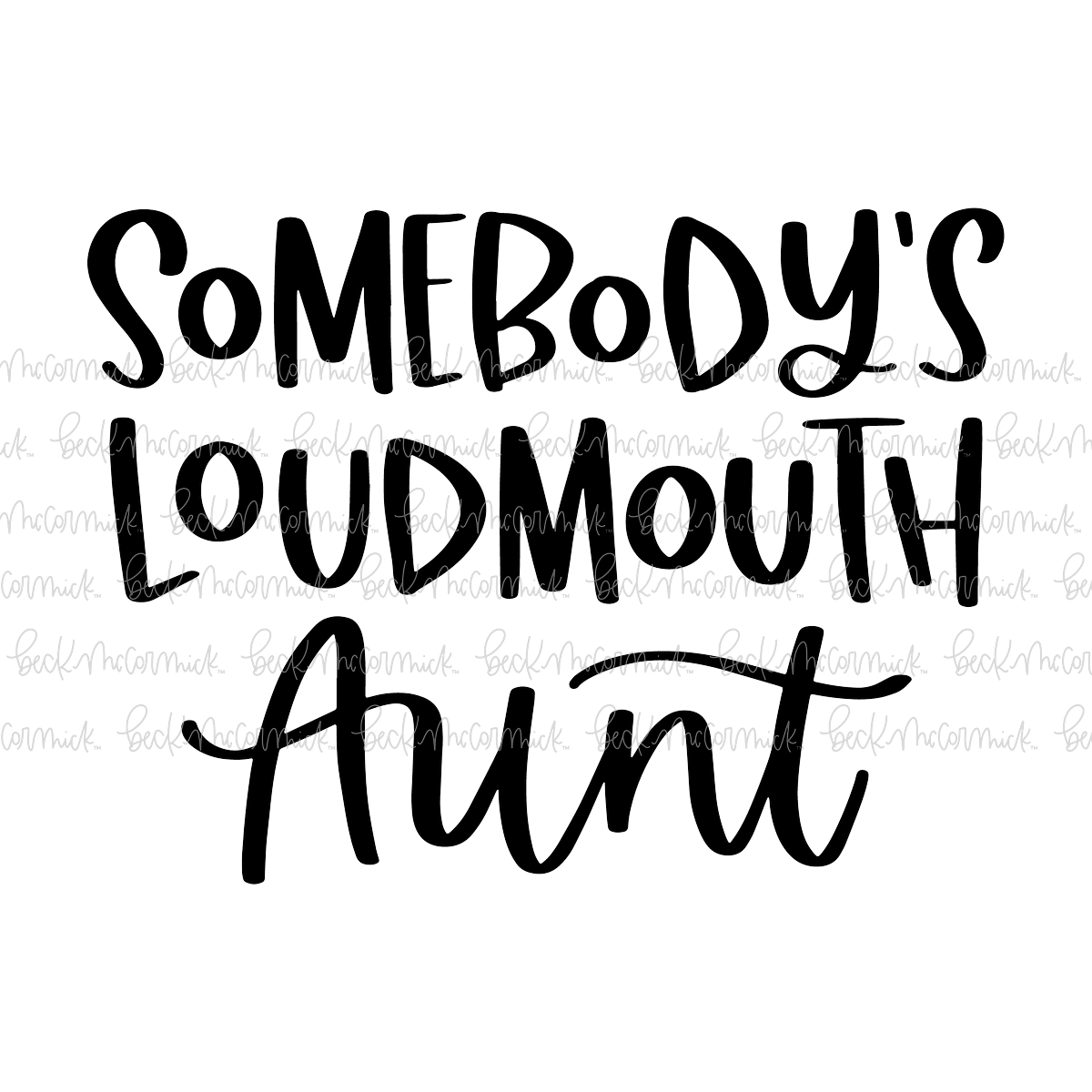 Somebody's Loudmouth Aunt 2 - Family SVG File, Home SVG File