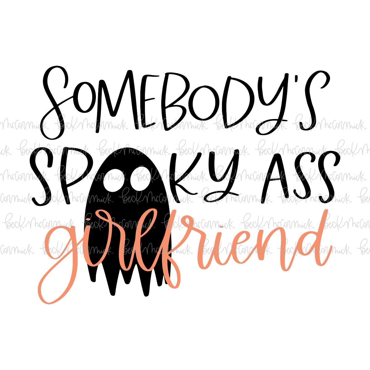 Somebody's Spooky Ass Girlfriend - Halloween SVG File