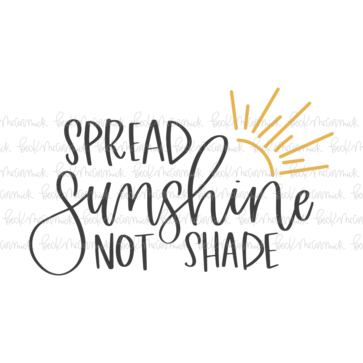 Spread Sunshine Not Shade - Inspirational SVG File
