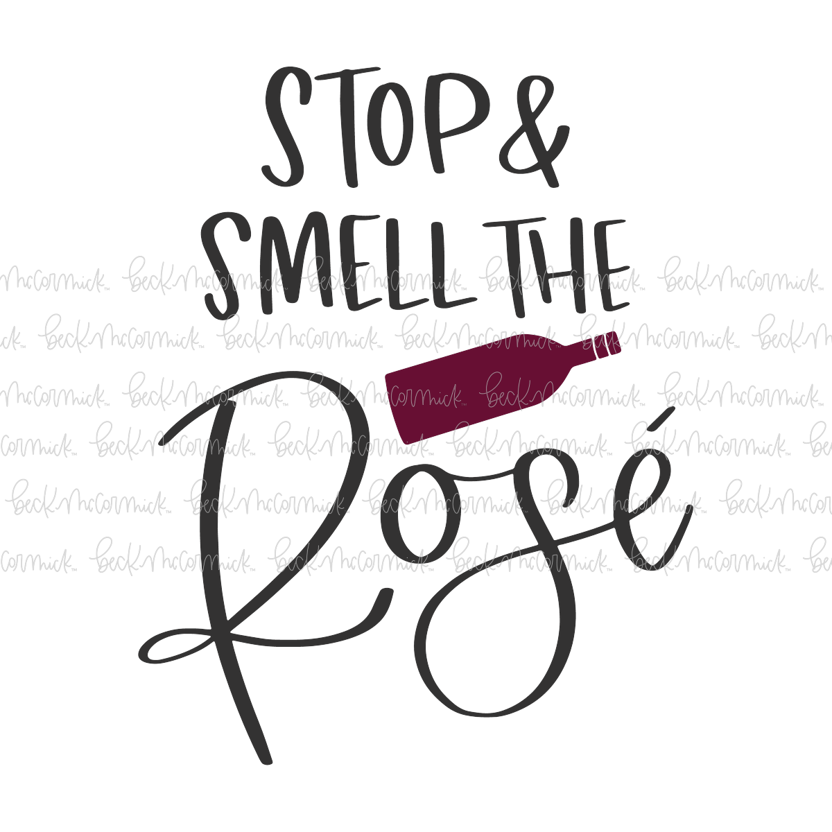 Stop And Smell The Rose - Alcohol SVG File, Boozy SVG File