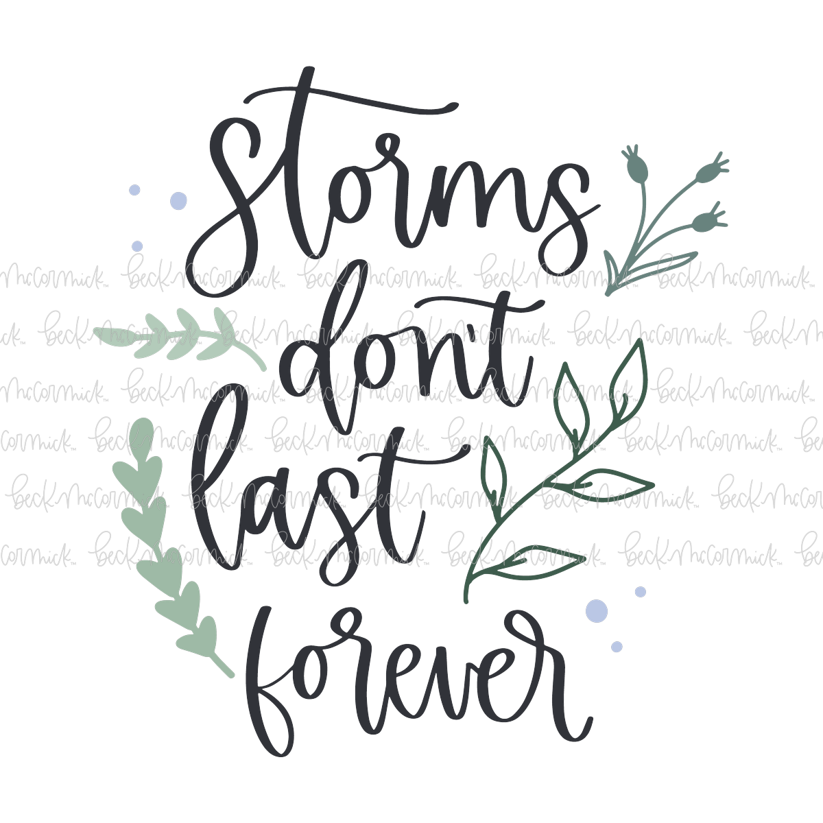 Storms Don't Last Forever - Inspirational SVG File