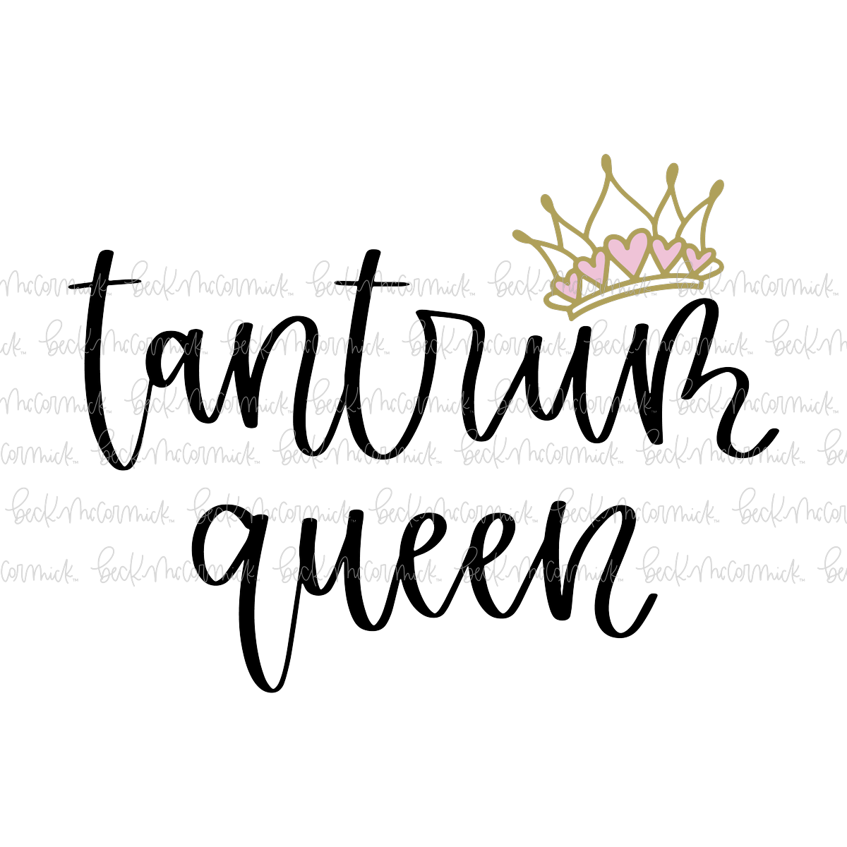 Tantrum Queen - Funny and Sarcastic SVG File