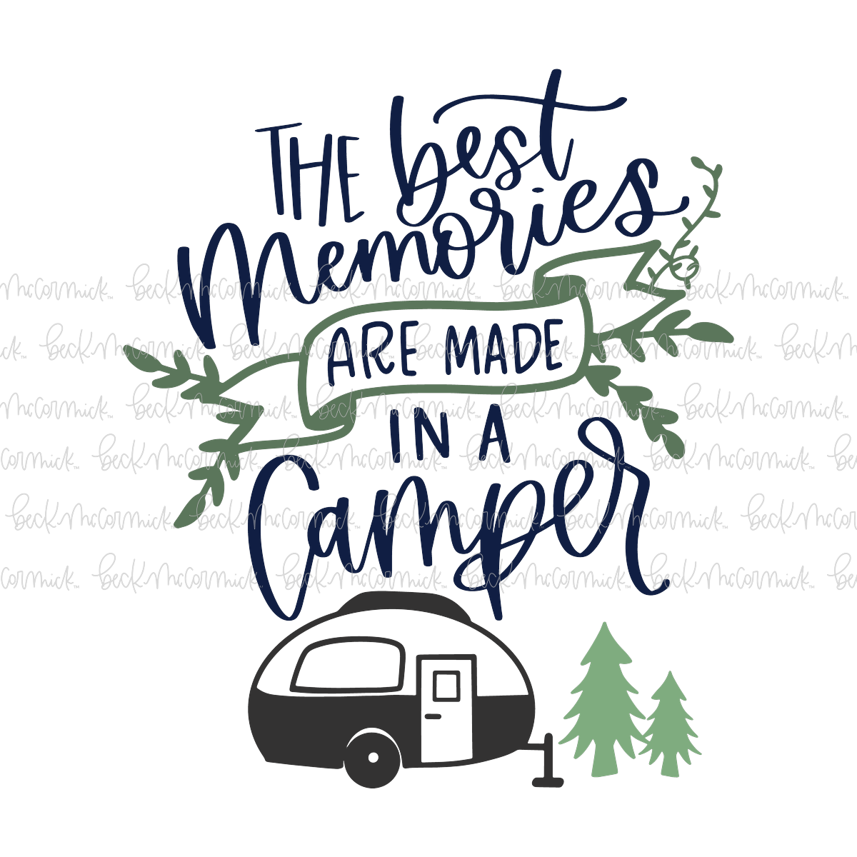 The Best Memories Are Made In A Camper - Camping SVG File