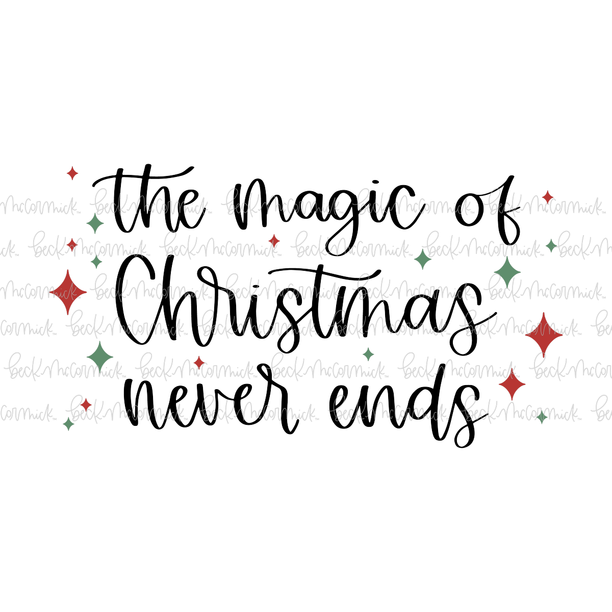 The Magic Of Christmas Never Ends - Christmas SVG File