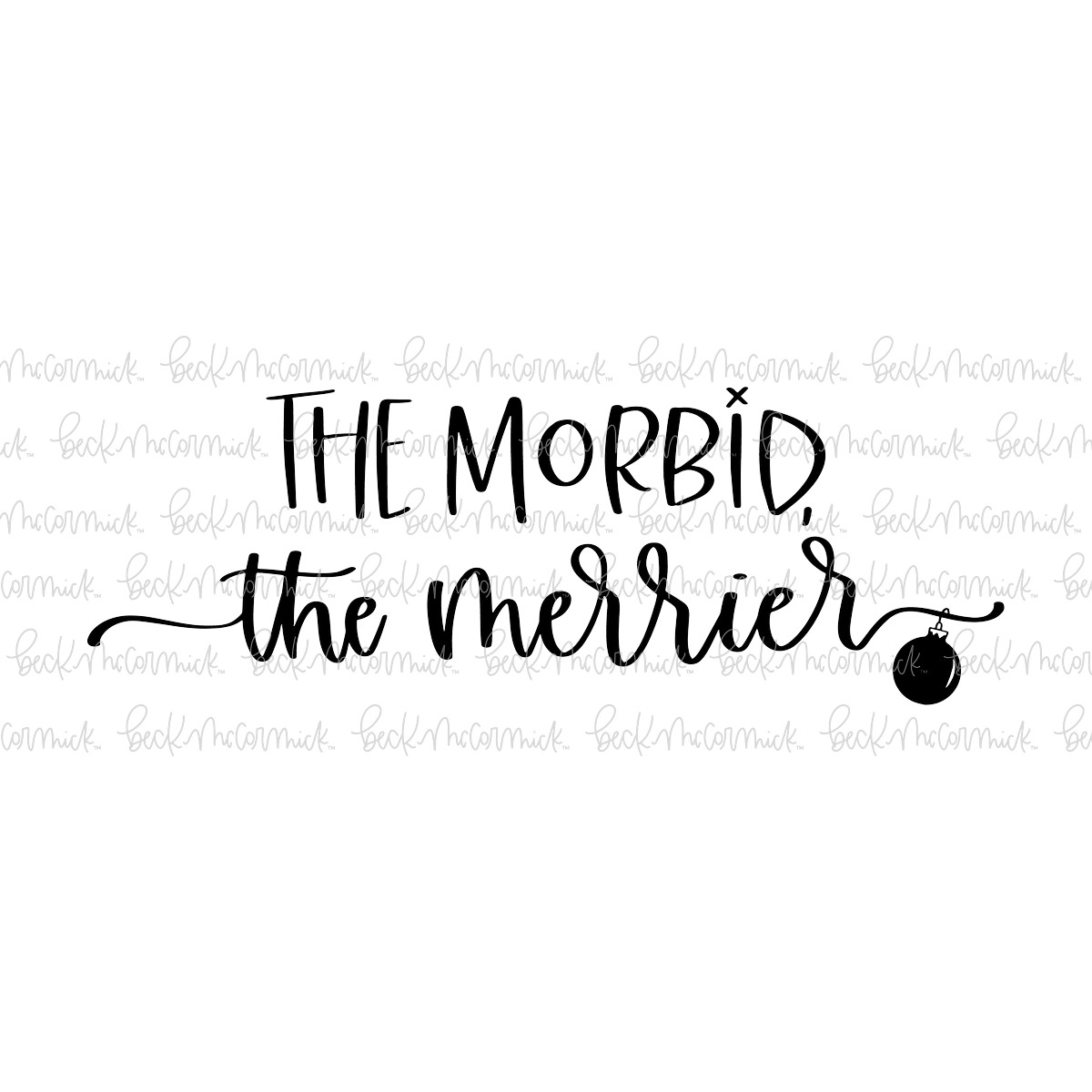 The Morbid The Merrier With Ornament - Christmas SVG File