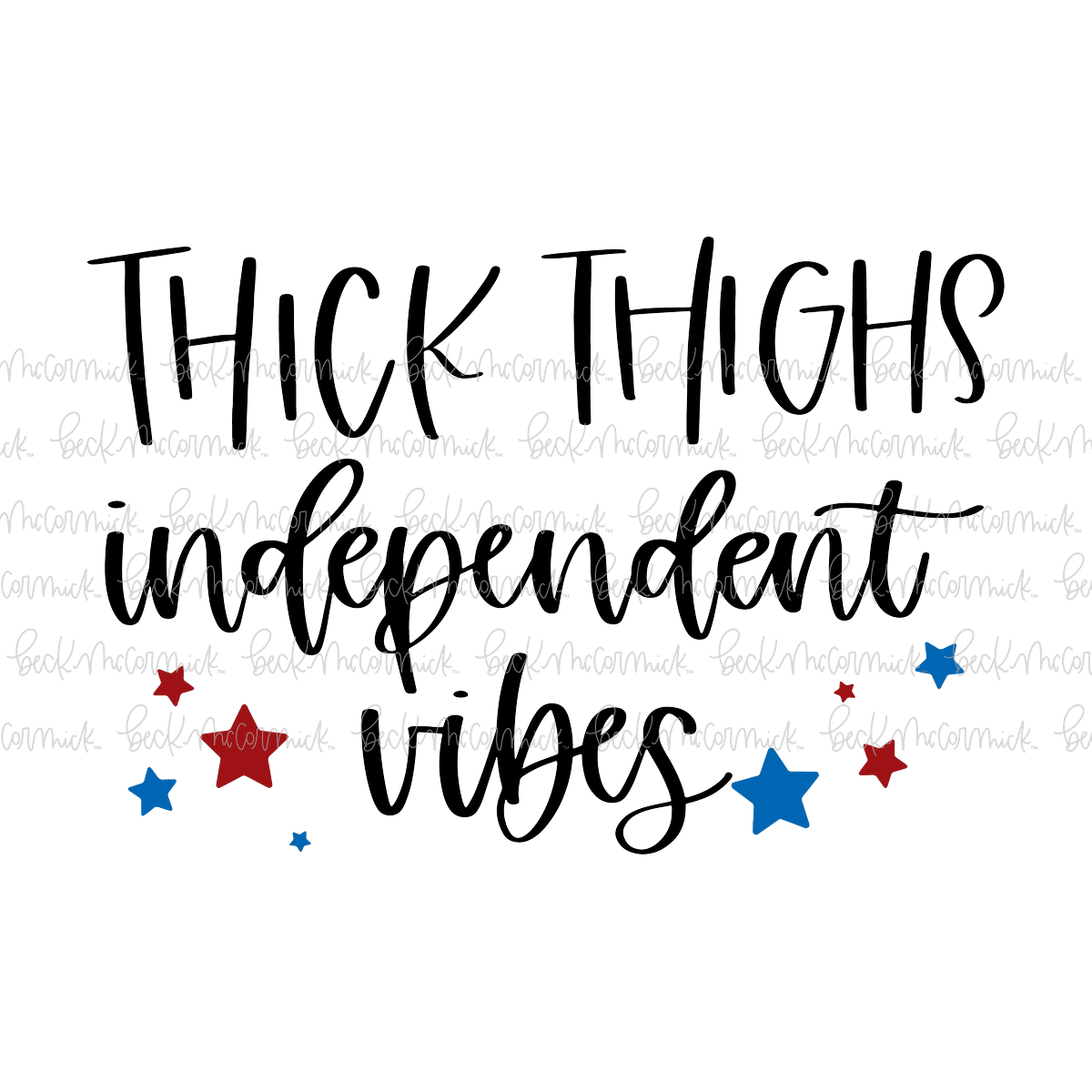 Thick Thighs Independent Vibes - Fourth of July SVG File