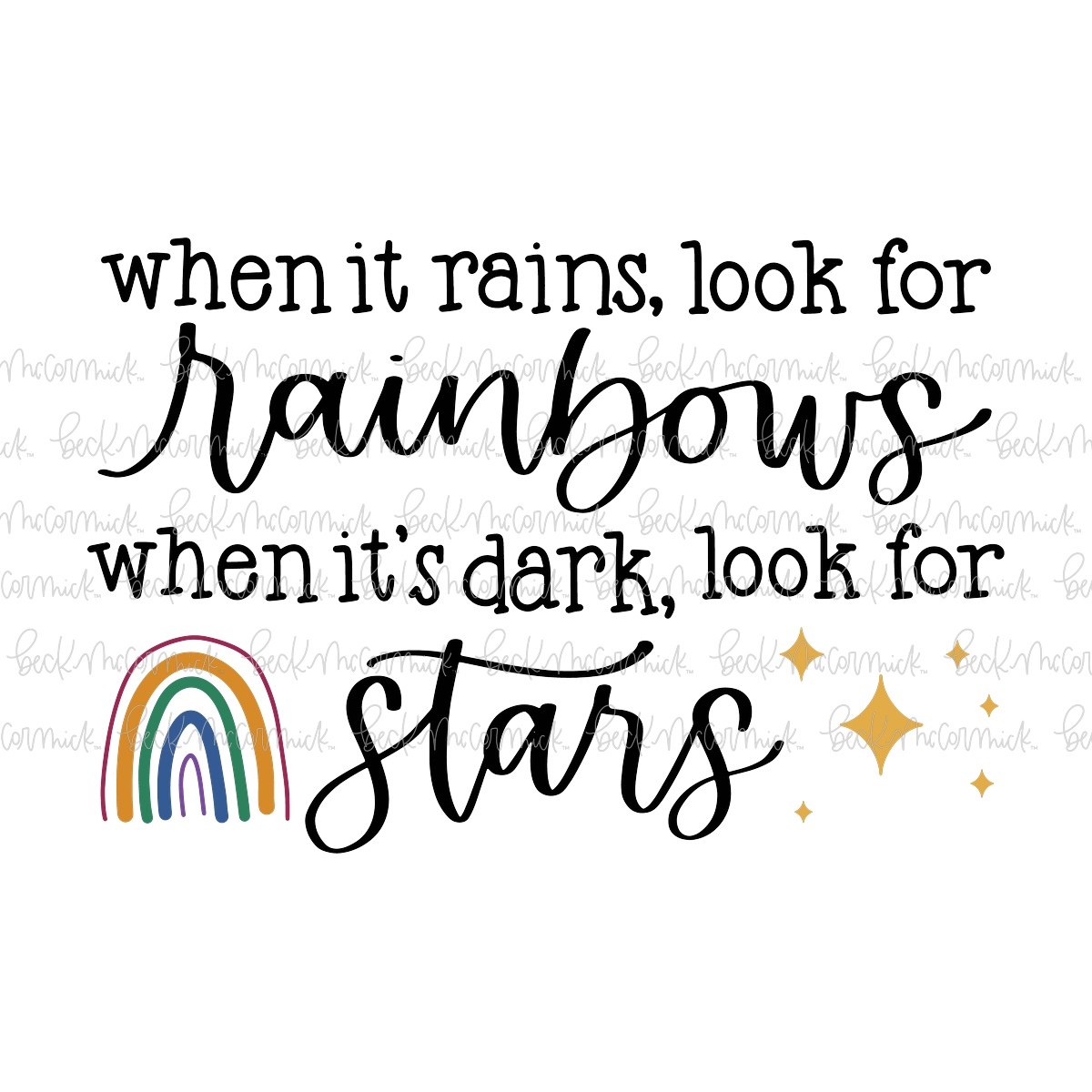 When It Rains Look For Rainbows When It's Dark Look For Stars - Inspirational SVG File