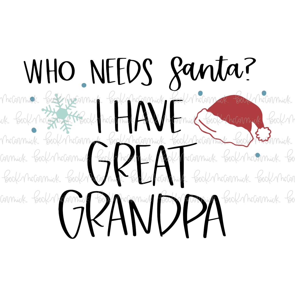 Who Needs Santa I Have Great Grandpa - Cute Kid Christmas SVG File