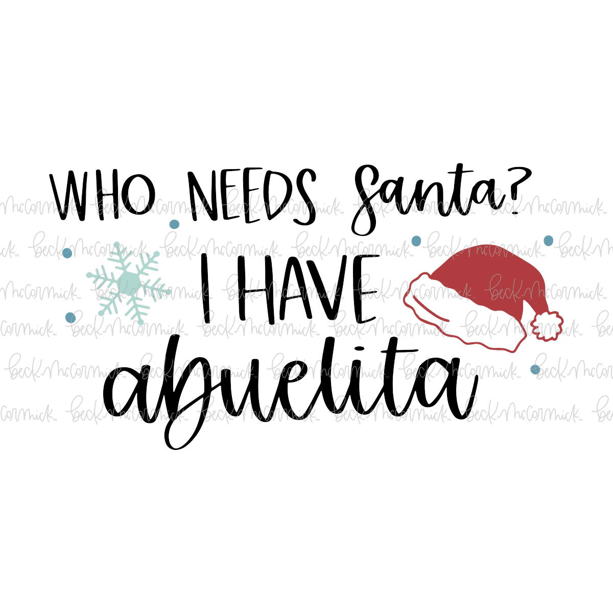 Who Needs Santa I Have Abuelita - Cute Kid Christmas SVG File