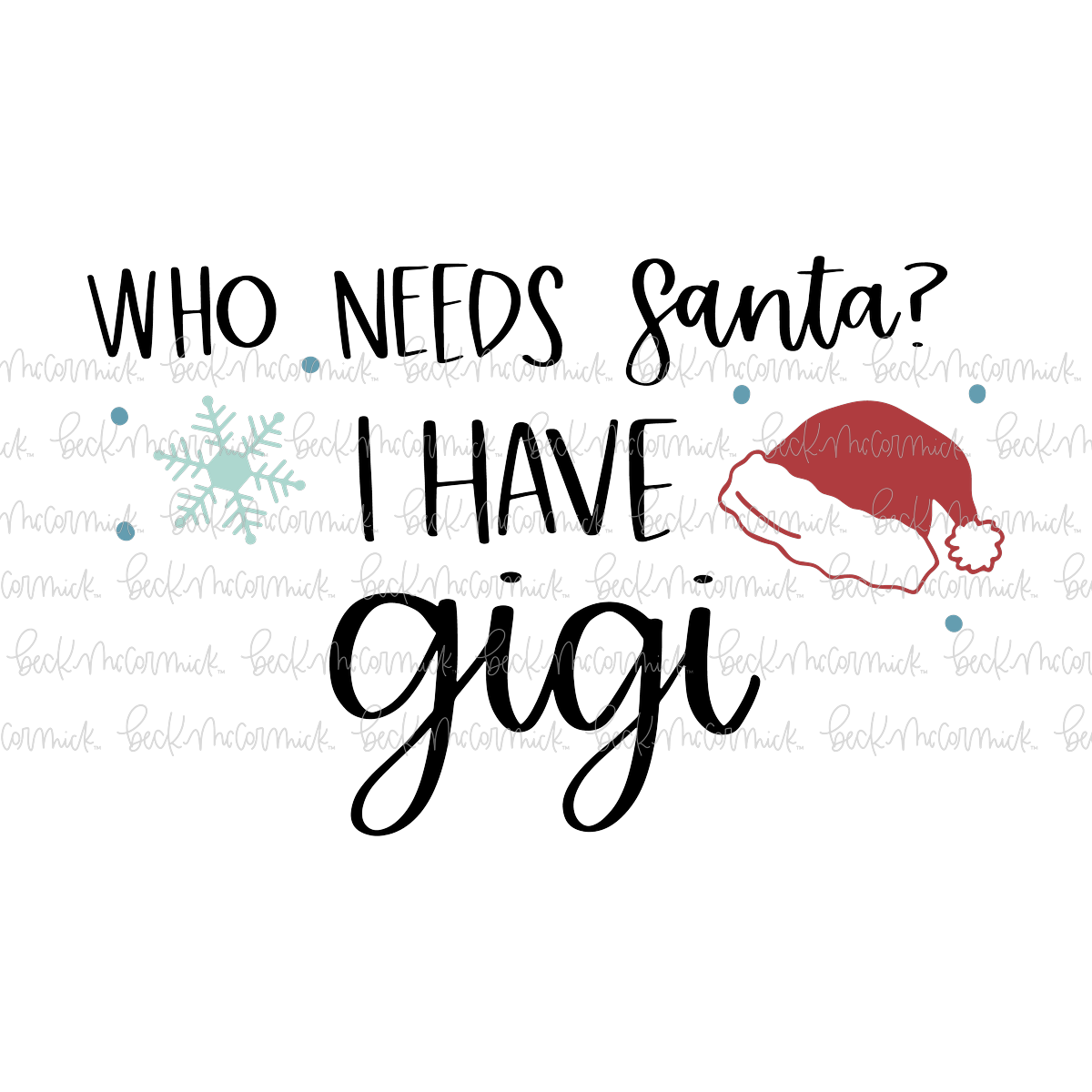 Who Needs Santa I Have Gigi - Cute Kid Christmas SVG File