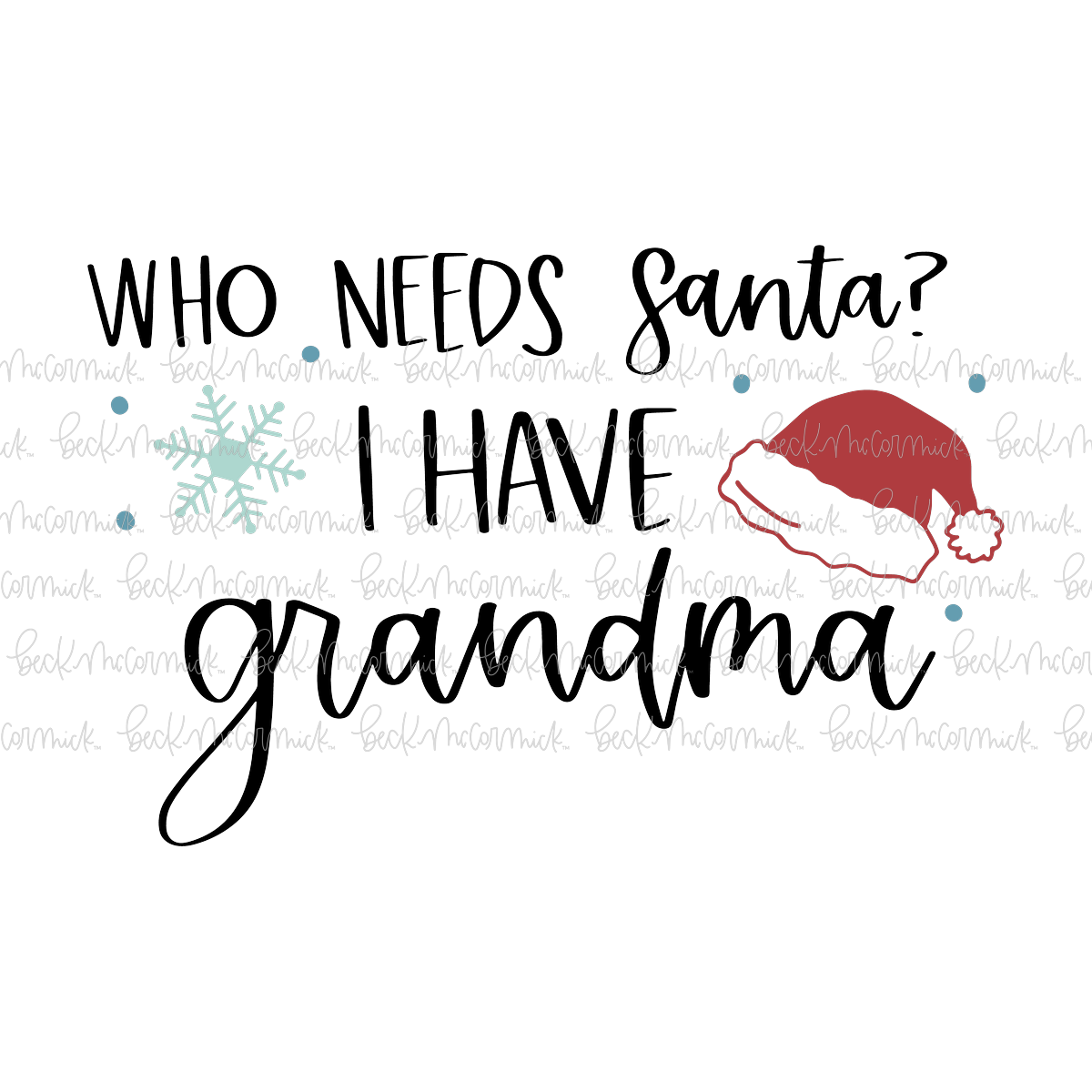 Who Needs Santa I Have Grandma - Cute Kid Christmas SVG File